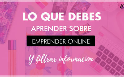 Lo que debes saber para emprender online y como filtrar la informaión + checklist