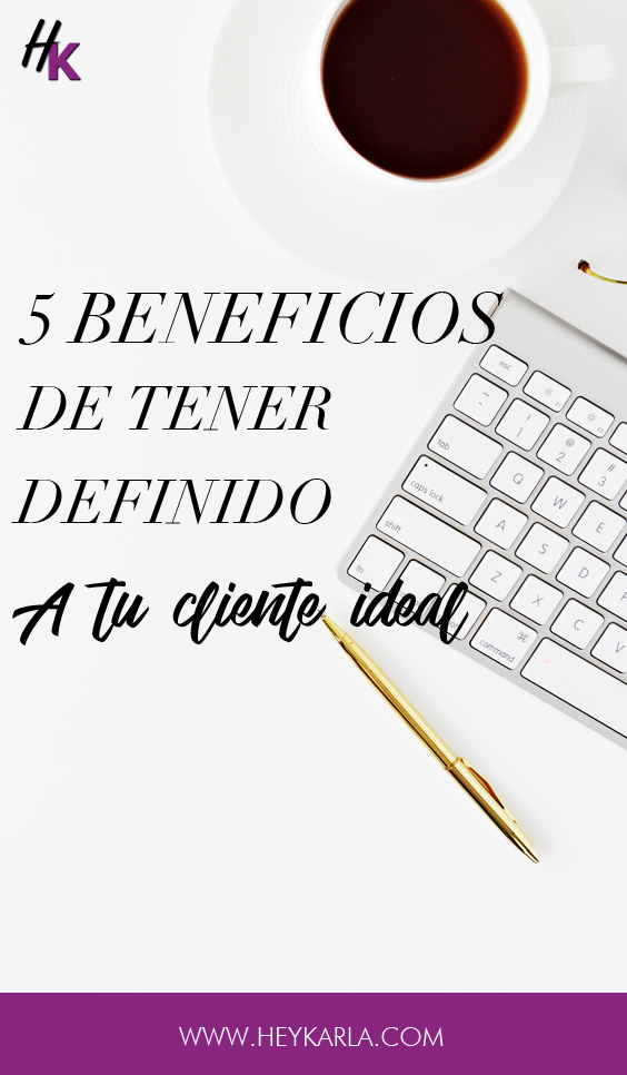 5 beneficios de tener definido a tu cliente ideal