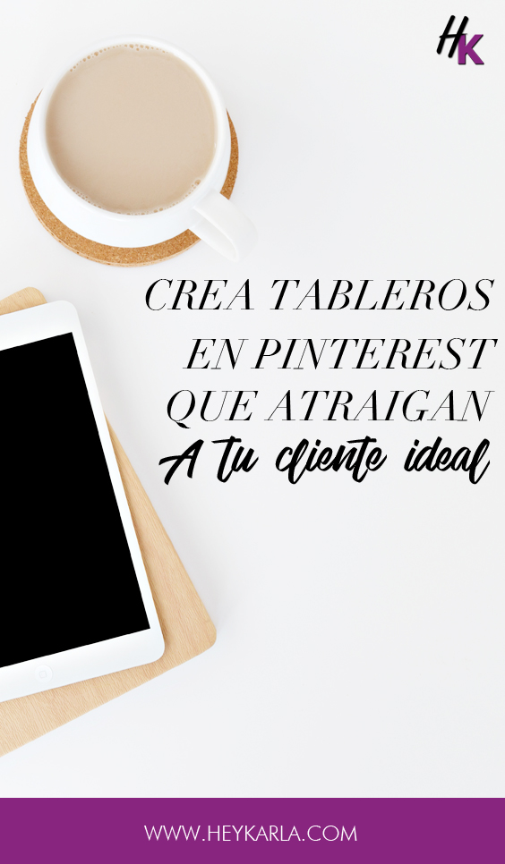 Como crear tableros en Pinterest que atraigan a tu cliente ideal #clienteIdeal #Contenido #Pinterest